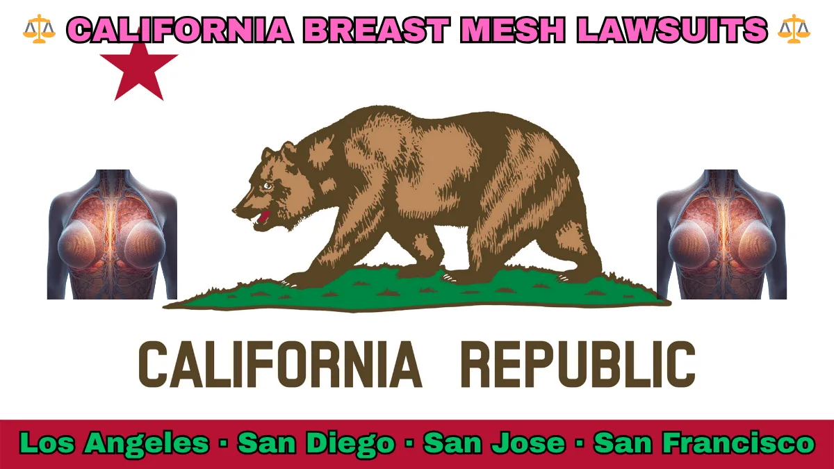 CALIFORNIA BREAST MESH LAWSUITS: Los Angeles, San Diego, San Jose, and San Francisco text on CA state flag adorned with internal bra implants depicted near a grizzly bear and red star.