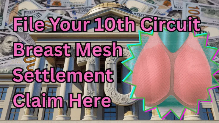 File Your 10th Circuit Breast Mesh Settlement Claim Here text on depiction of Tenth Circuit court with an internal bra and high-value cash backdrop.