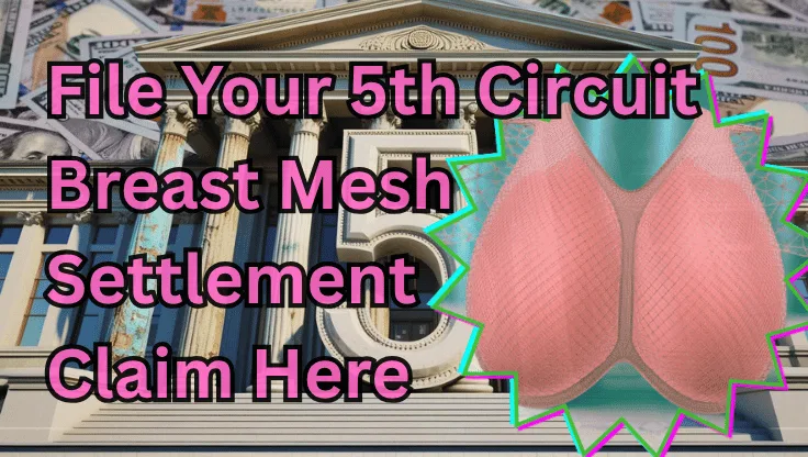 File Your 5th Circuit Breast Mesh Settlement Claim Here text on depiction of Fifth Circuit court with an internal bra and high-value cash backdrop.