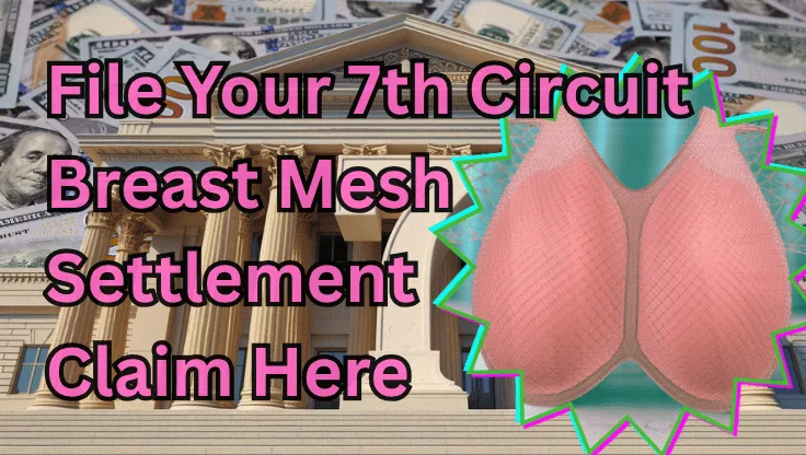 File Your 7th Circuit Breast Mesh Settlement Claim Here text on depiction of Seventh Circuit court with an internal bra and high-value cash backdrop.