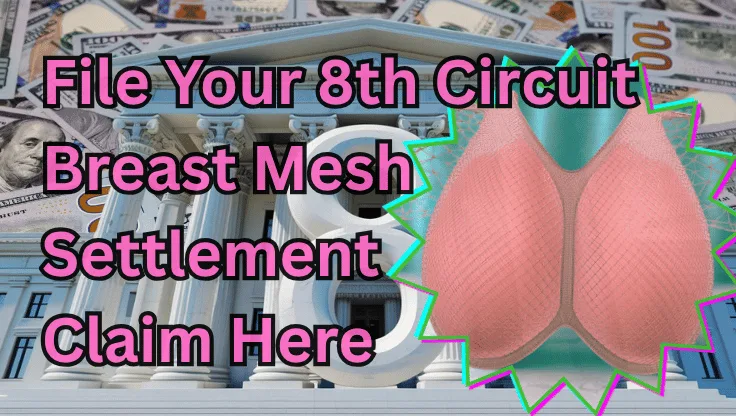 File Your 8th Circuit Breast Mesh Settlement Claim Here text on depiction of Eighth Circuit court with an internal bra and high-value cash backdrop.